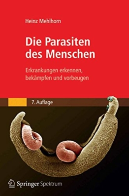 Die Parasiten des Menschen: Erkrankungen erkennen, bekämpfen und vorbeugen - 1