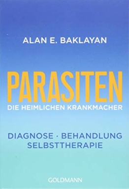 Parasiten: Die heimlichen Krankmacher - Diagnose - Behandlung - Selbsttherapie - 1